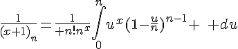 \Large{\frac{1}{(x+1)_n}=\frac{1}{ n!n^x}\Bigint_{0}^{n}u^x(1-\frac{u}{n})^{n-1} \quad du}