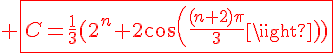 \Large{\red \fbox{C=\frac{1}{3}(2^n+2cos(\frac{(n+2)\pi}{3}))}