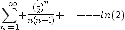 \Large{\sum_{n=1}^{+\infty} \frac{(\frac{1}{2})^n}{n(n+1)} = 1-ln(2)
