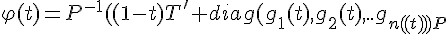 \Large{\varphi(t)=P^{-1}((1-t)T'+diag(g_{1}(t),g_{2}(t),..g_{n}(t)))P}