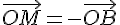 \Large{\vec{OM}=-\vec{OB}}