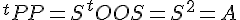 \Large{^{t}PP=S^{t}OOS=S^{2}=A}