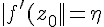 \Large{|f'(z_0)|=\eta}