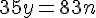 \Large{35y=83n}