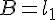 \Large{B=l_{1}}