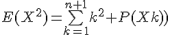 \Large{E(X^{2})=\bigsum_{k=1}^{n+1}k^{2} P(X=k)}