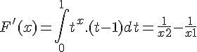 \Large{F'(x) = \Bigint_{0}^{1} t^x.(t-1)dt = \frac{1}{x+2}-\frac{1}{x+1}}