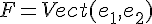 \Large{F=Vect(e_{1},e_{2})}