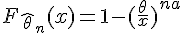 \Large{F_{\hat{\theta}_n}(x)=1-(\frac{\theta}{x})^{na}}