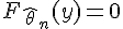 \Large{F_{\hat{\theta}_n}(y)=0