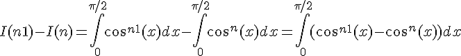 \Large{I(n+1)-I(n) = \int_0^{\pi/2} cos^{n+1}(x) dx - \int_0^{\pi/2} cos^{n}(x) dx = \int_0^{\pi/2} (cos^{n+1}(x)-cos^n(x)) dx