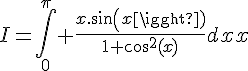 \Large{I=\Bigint_{0}^{\pi} \frac{x.sin(x)}{1+cos^2(x)} dx}