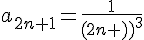 \Large{a_{2n+1}=\frac{1}{(2n+1)^{3}}}