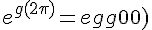 \Large{e^{g(2\pi)}=e^{g(0)}}