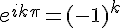 \Large{e^{ik\pi}=(-1)^k}