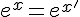 \Large{e^{x}=e^{x'}}