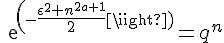 \Large{exp(-\frac{\epsilon^2 n^{2a+1}}{2})=q^n