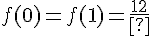 \Large{f(0)=f(1)=\frac{1}{2}}