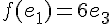 \Large{f(e_{1})=6e_{3}}