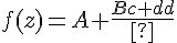 \Large{f(z)=A+\frac{B}{cz+d}}