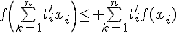 \Large{f\(\bigsum_{k=1}^{n}t'_{i}x_{i}\)\leq \bigsum_{k=1}^{n}t'_{i}f(x_{i})}
