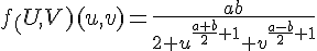 \Large{f_(U,V)(u,v)=\frac{ab}{2%20u^{\frac{a+b}{2}+1}%20v^{\frac{a-b}{2}+1}}