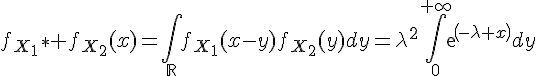 \Large{f_{X_1}\ast f_{X_2}(x)=\Bigint_{\mathbb{R}}f_{X_1}(x-y)f_{X_2}(y)dy=\lambda^2\Bigint_{0}^{+\infty}exp(-\lambda x)dy