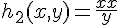 \Large{h_2(x,y)=\frac{x}{y}