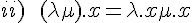 \Large{ii)\rm{ } (\lambda + \mu).x=\lambda.x+\mu.x}