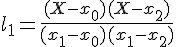 \Large{l_{1}=\frac{(X-x_{0})(X-x_{2})}{(x_{1}-x_{0})(x_{1}-x_{2})}}