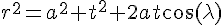 \Large{r^{2}=a^{2}+t^{2}+2at\cos(\lambda)}