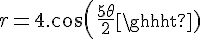 \Large{r = 4.cos(\frac{5\theta}{2})}