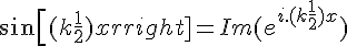 \Large{sin[(k+\frac{1}{2})x] = Im(e^{i.(k+\frac{1}{2})x})