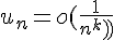 \Large{u_{n}=o(\frac{1}{n^{k}})}