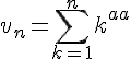 \Large{v_n=\Bigsum_{k=1}^nk^{2a}