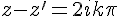 \Large{z-z'=2ik\pi}