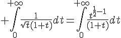 \Large \Bigint_{0}^{+\infty}\frac{1}{\sqrt{t}(1+t)}dt=\Bigint_{0}^{+\infty}\frac{t^{\frac{1}{2}-1}}{(1+t)}dt