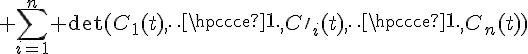 \Large \Bigsum_{i=1}^n \det(C_1(t),\cdots,C\prime_i(t),\cdots,C_n(t))