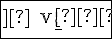 \Large \array {|c100| $ \hline \vspace{5} \\ \rm   v_2 = 0,625 \vspace{5} \\ \vspace{5} \\\hline