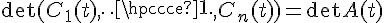 \Large \det(C_1(t),\cdots,C_n(t)) = \det A(t)