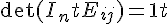 \Large \det(I_n +tE_{ij}) = 1+t