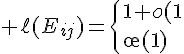\Large \ell(E_{ij})=\{1+o(1)\\o(1)
