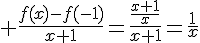 \Large \frac{f(x)-f(-1)}{x+1}=\frac{\frac{x+1}{x}}{x+1}=\frac{1}{x}