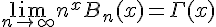 \Large \lim_{n\to +\infty} n^x B_n(x)=\Gamma(x)