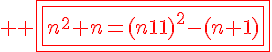 \Large \red \fbox{\fbox{n^2+n={(n+1)}^2-(n+1)