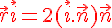 \Large \red \vec r+\vec i = 2(\vec i .\vec n)\vec n