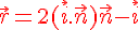 \Large \red \vec r = 2(\vec i .\vec n)\vec n-\vec i 