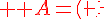 \Large \red A=\(\array{r20r20r20$ 1 & 0 & 0 \\ 0 & 1 & 0 \\ 0 & 0 & -1 }\)