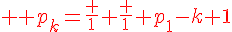 \forall k \in [[1,c]]\;\;\Large \red p_k=\frac 1 {\frac 1 {p_1}-k+1}