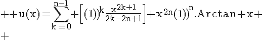 \Large \rm u(x)=\Bigsum_{k=0}^{n-1} \Big[{(-1)}^k\frac{x^{2k+1}}{2k-2n+1}\Big]+x^{2n}{(-1)}^{n}.Arctan x
 \\ 
